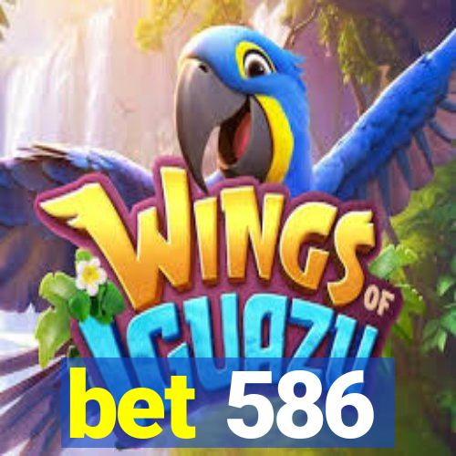 bet 586